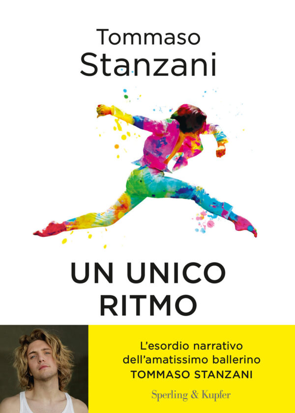 Libro ritmo unico. Quattro amici e un sogno: una storia a passo di danza di Tommaso Stanzani - ean 9788820079772 - Sperling & Kupfer
