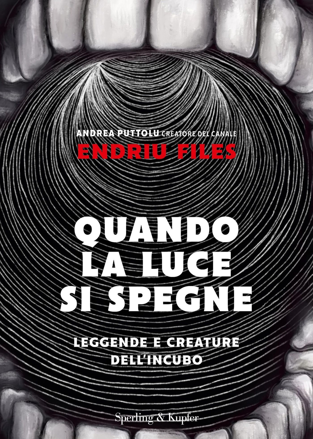 Libro Quando la luce si spegne. Leggende e creature dell'incubo di Andrea Puttolu - ean 9788820079819 - Sperling & Kupfer