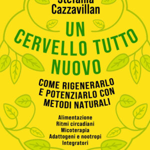 Libro cervello tutto nuovo. Come rigenerarlo e potenziarlo con metodi naturali di Stefania Cazzavillan - ean 9788820079857 - Sperling & Kupfer