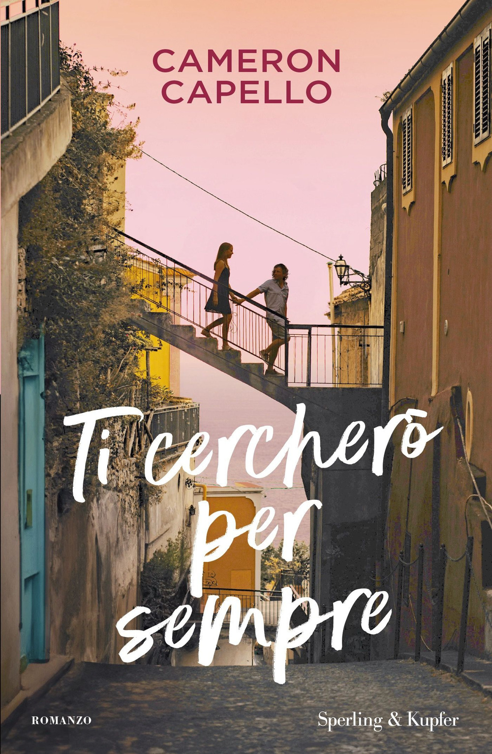 Libro Ti cercherò per sempre di Cameron Capello - ean 9788820079864 - Sperling & Kupfer