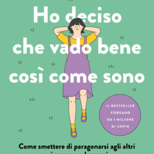 Libro Ho deciso che vado bene così come sono. Come smettere di paragonarsi agli altri e imparare ad amarsi di Kim Suhyun - ean 9788820080013 - Sperling & Kupfer