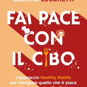 Libro Fai pace con il cibo. L’approccio Healthy Habits per mangiare quello che ti piace senza pensare alla dieta di David Mariani; Sabrina Lucchetti - ean 9788820080099 - Sperling & Kupfer