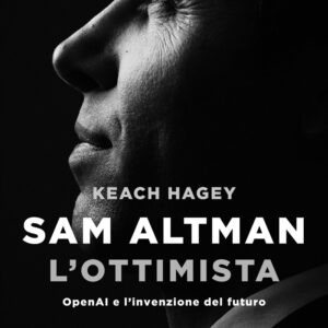 Libro Sam Altman l'ottimista. OpenAI e l'invenzione del futuro di Keach Hagey - ean 9788820080242 - Sperling & Kupfer