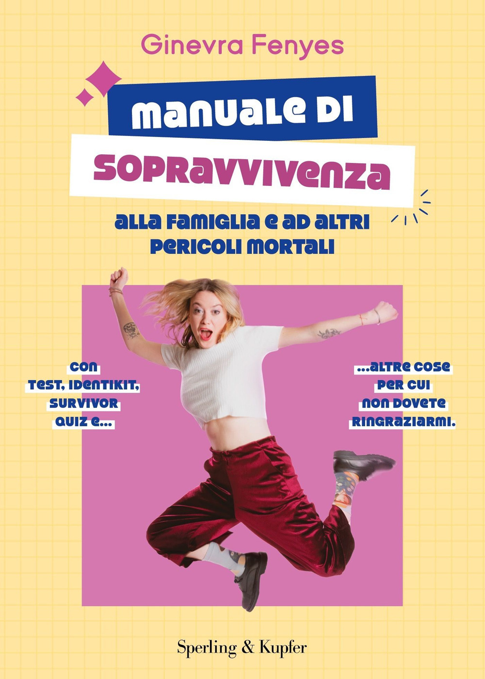 Libro Manuale di sopravvivenza alla famiglia e ad altri pericoli mortali di Ginevra Fenyes - ean 9788820080334 - Sperling & Kupfer