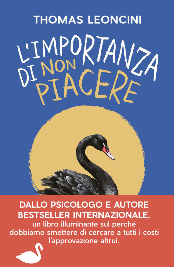 Libro importanza di non piacere. Liberarsi dalle aspettative altrui e trasformare le fragilità in salvezza di Thomas Leoncini - ean 9788820080464 - Sperling & Kupfer
