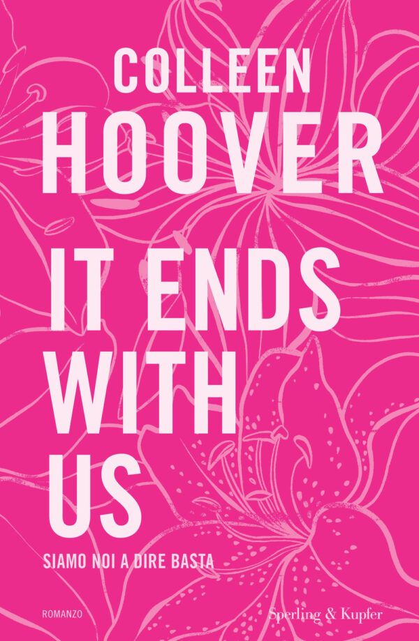 Libro It ends with us. Siamo noi a dire basta. Ediz. tie-in di Colleen Hoover - ean 9788820080518 - Sperling & Kupfer