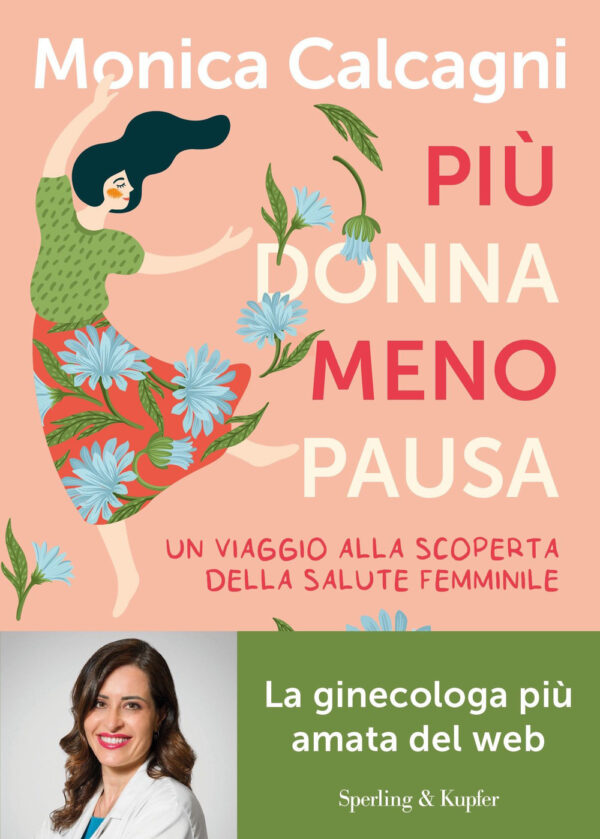 Libro Più donna meno pausa. Un viaggio alla scoperta della salute femminile di Monica Calcagni - ean 9788820080532 - Sperling & Kupfer
