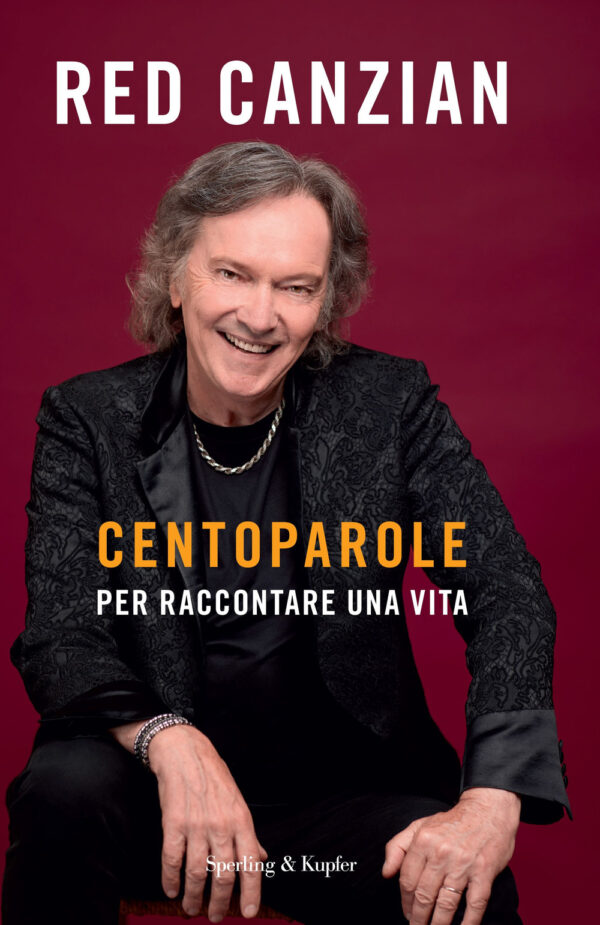 Libro Centoparole per raccontare una vita di Red Canzian - ean 9788820080679 - Sperling & Kupfer