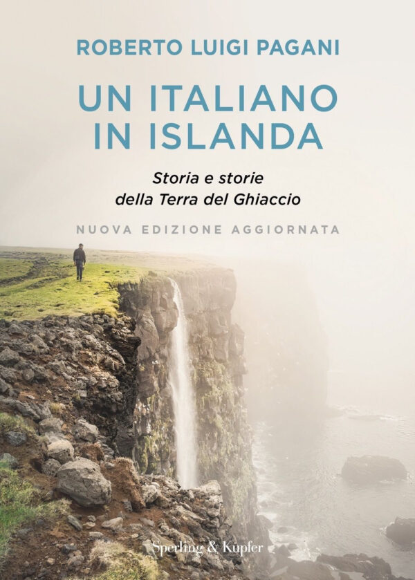 Libro italiano in Islanda. Storia e storie della Terra del Ghiaccio di Roberto Luigi Pagani - ean 9788820080709 - Sperling & Kupfer