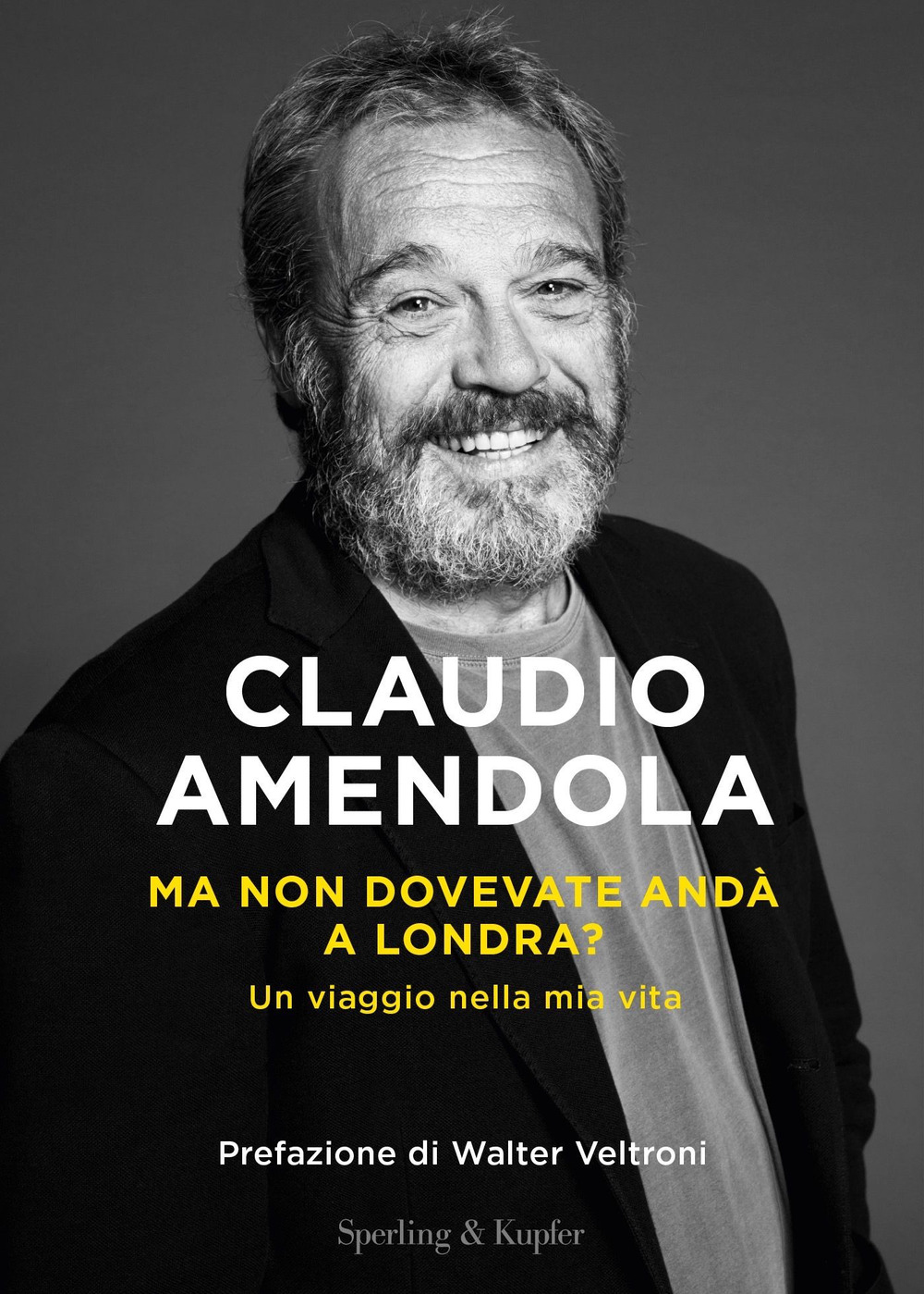 Libro Ma non dovevate andà a Londra? Un viaggio nella mia vita di Claudio Amendola - ean 9788820080853 - Sperling & Kupfer
