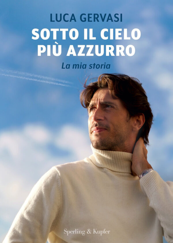 Libro Sotto il cielo più azzurro. La mia storia di Luca Gervasi - ean 9788820080860 - Sperling & Kupfer