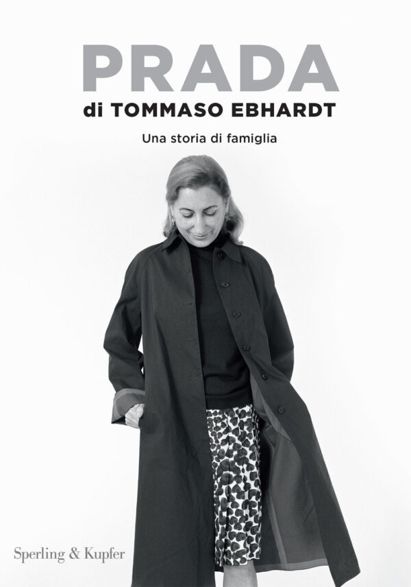 Libro Prada. Una storia di famiglia di Tommaso Ebhardt - ean 9788820080877 - Sperling & Kupfer