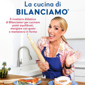 Libro cucina di Bilanciamo®. Il ricettario didattico di Bilanciamo® per cucinare piatti equilibrati