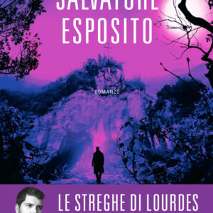 Libro streghe di Lourdes di Salvatore Esposito - ean 9788820081027 - Sperling & Kupfer