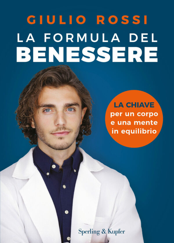 Libro formula del benessere. La chiave per un corpo e una mente in equilibrio di Giulio Rossi - ean 9788820081355 - Sperling & Kupfer