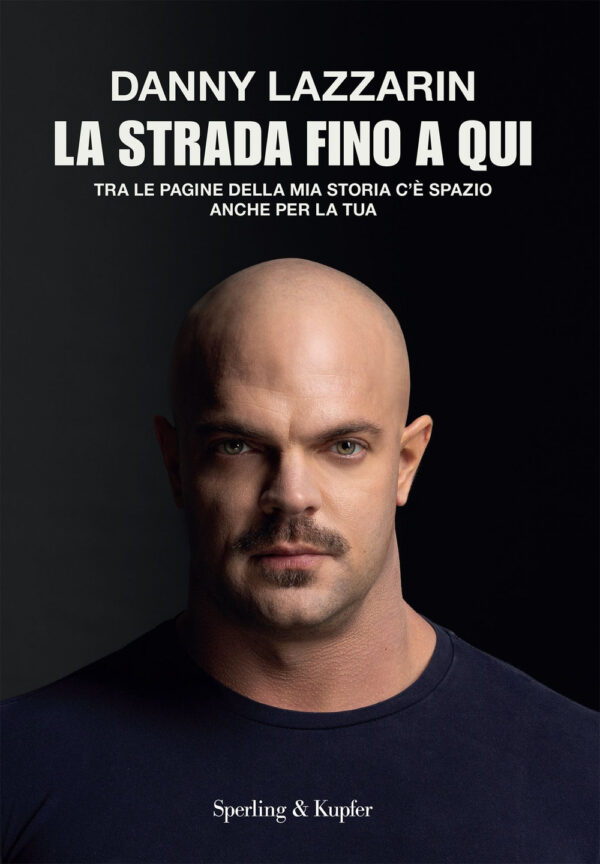 Libro strada fino a qui. Tra le pagine della mia storia c'è spazio anche per la tua di Danny Lazzarin - ean 9788820081492 - Sperling & Kupfer