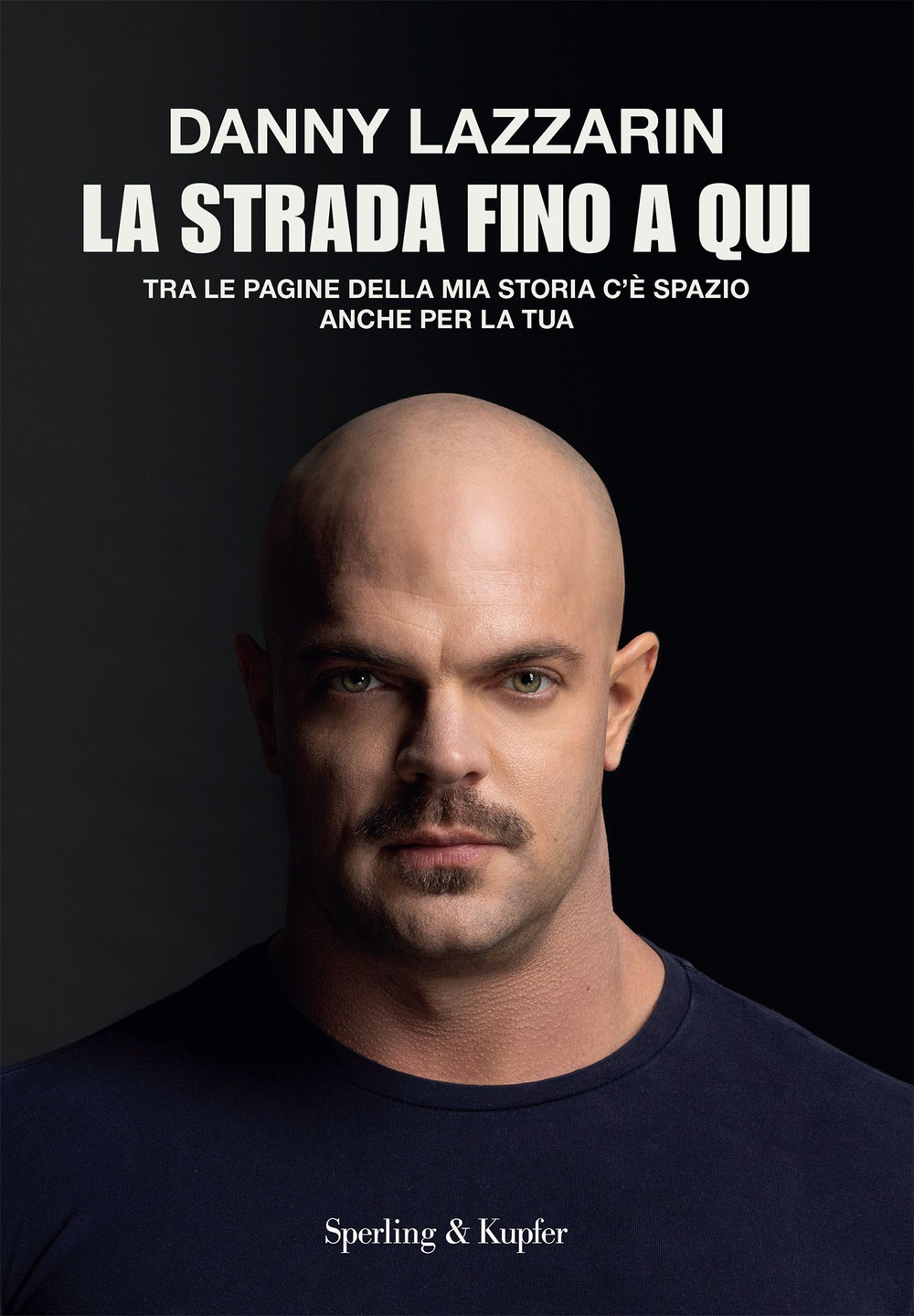 Libro strada fino a qui. Tra le pagine della mia storia c'è spazio anche per la tua di Danny Lazzarin - ean 9788820081492 - Sperling & Kupfer