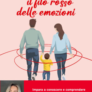 Libro filo rosso delle emozioni. Comprendere e abbracciare ciò che genitori e figli sentono di Roberta Tessaro - ean 9788820081614 - Sperling & Kupfer