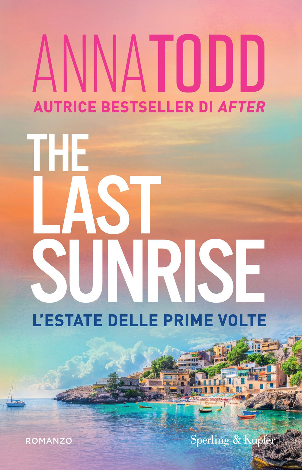 Libro last sunrise. L'estate delle prime volte di Anna Todd - ean 9788820081645 - Sperling & Kupfer
