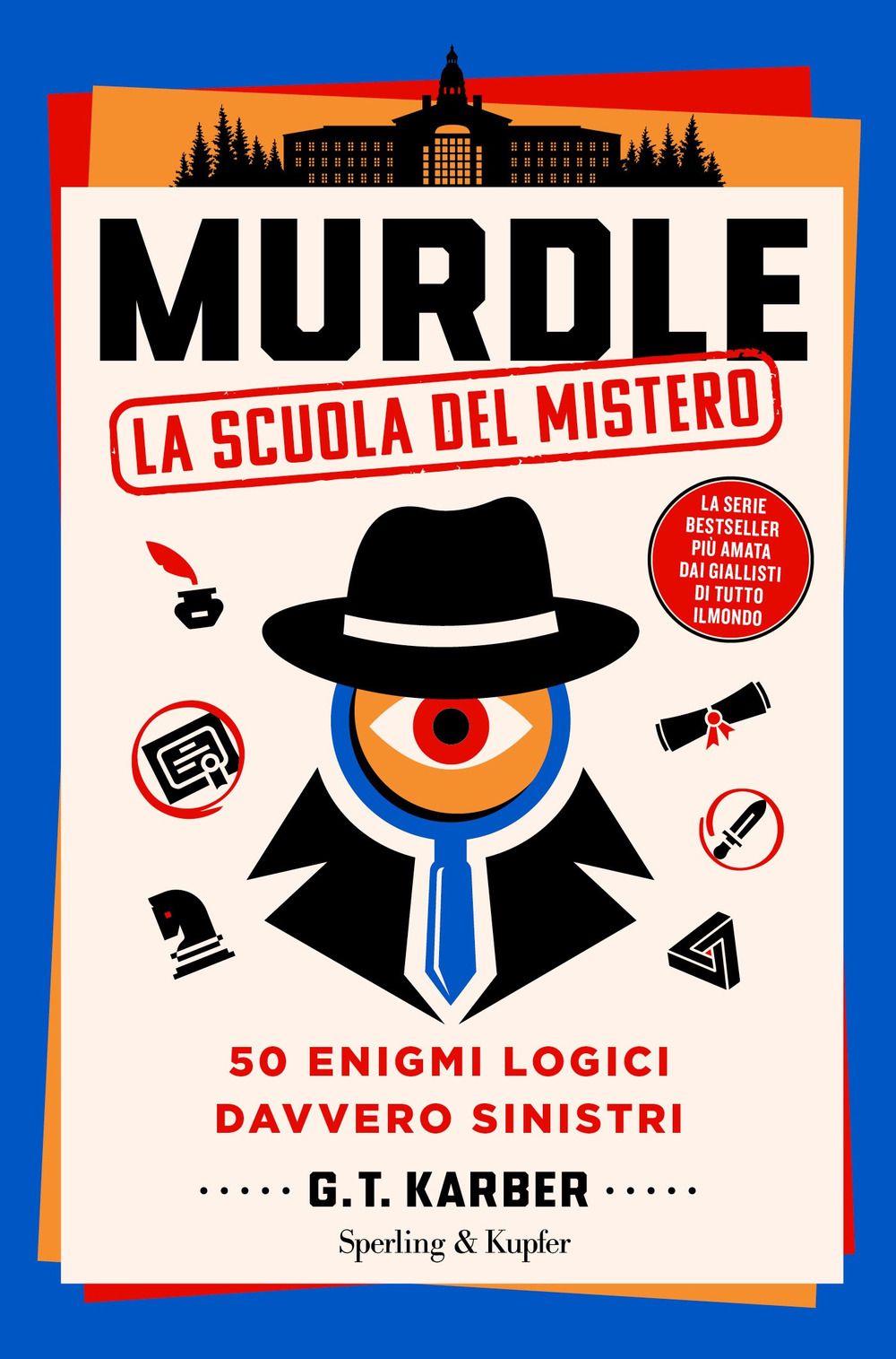 Libro Murdle. La scuola del mistero. 50 enigmi logici davvero sinistri di G.T. Karber - ean 9788820081652 - Sperling & Kupfer