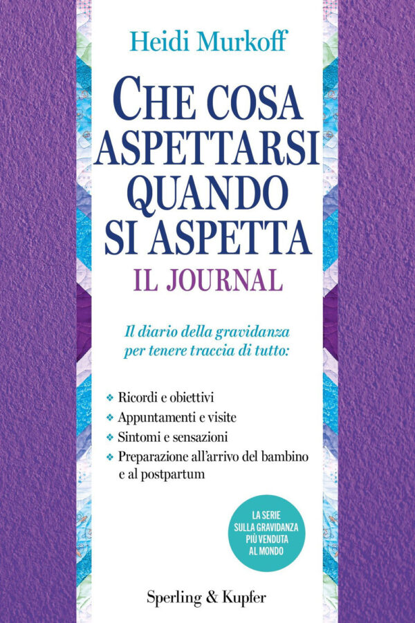 Libro Che cosa aspettarsi quando si aspetta. Il journal di Heidi Murkoff - ean 9788820082130 - Sperling & Kupfer