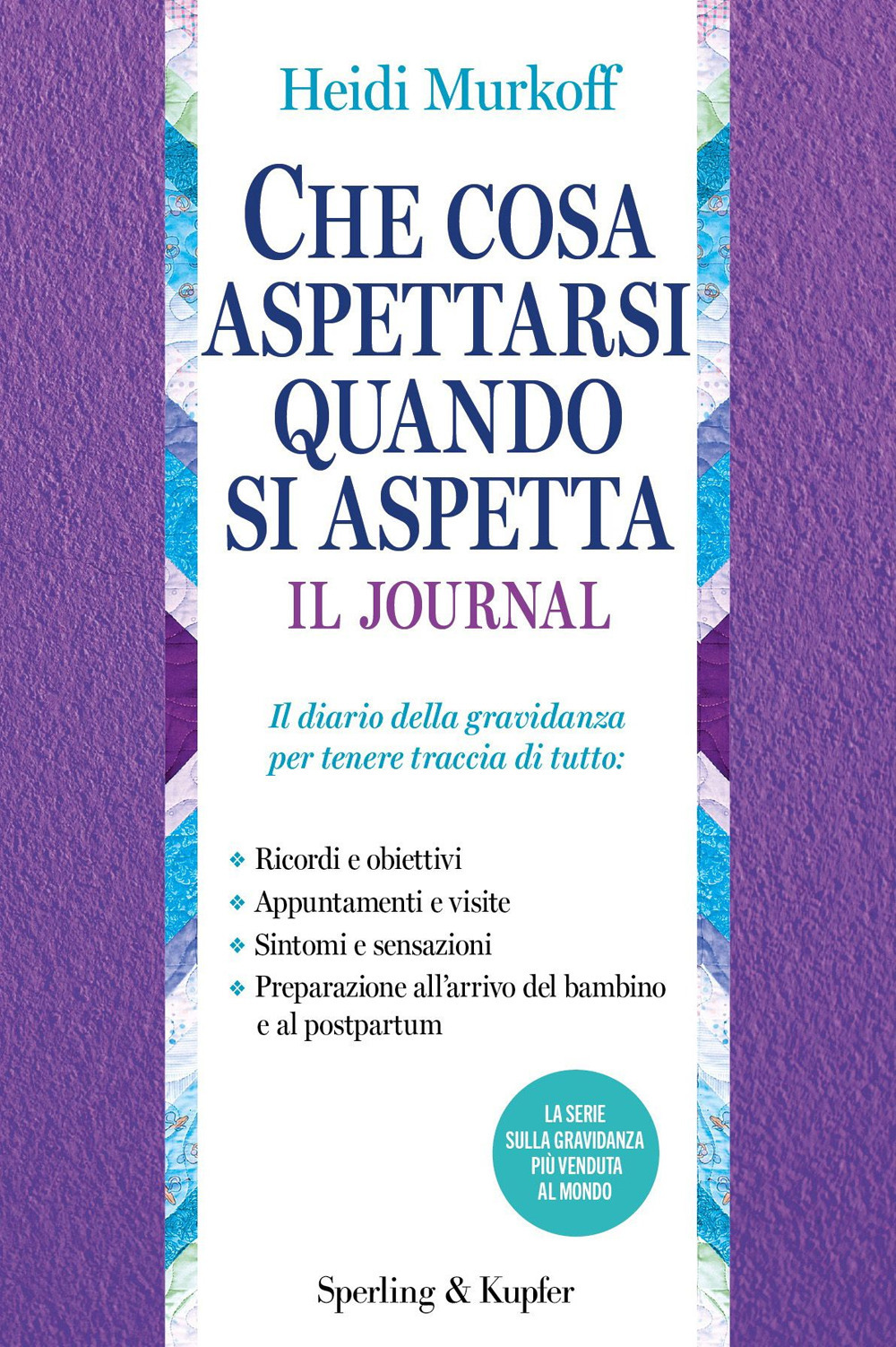Libro Che cosa aspettarsi quando si aspetta. Il journal di Heidi Murkoff - ean 9788820082130 - Sperling & Kupfer