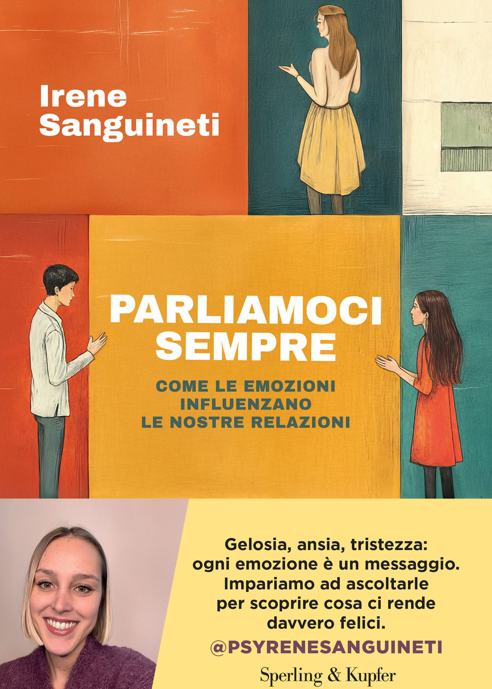 Libro Parliamoci sempre. Come le emozioni influenzano le nostre relazioni di Irene Sanguineti - ean 9788820082246 - Sperling & Kupfer