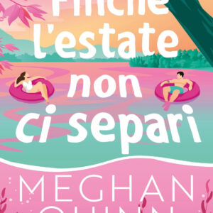 Libro Finché l'estate non ci separi di Meghan Quinn - ean 9788820082482 - Sperling & Kupfer