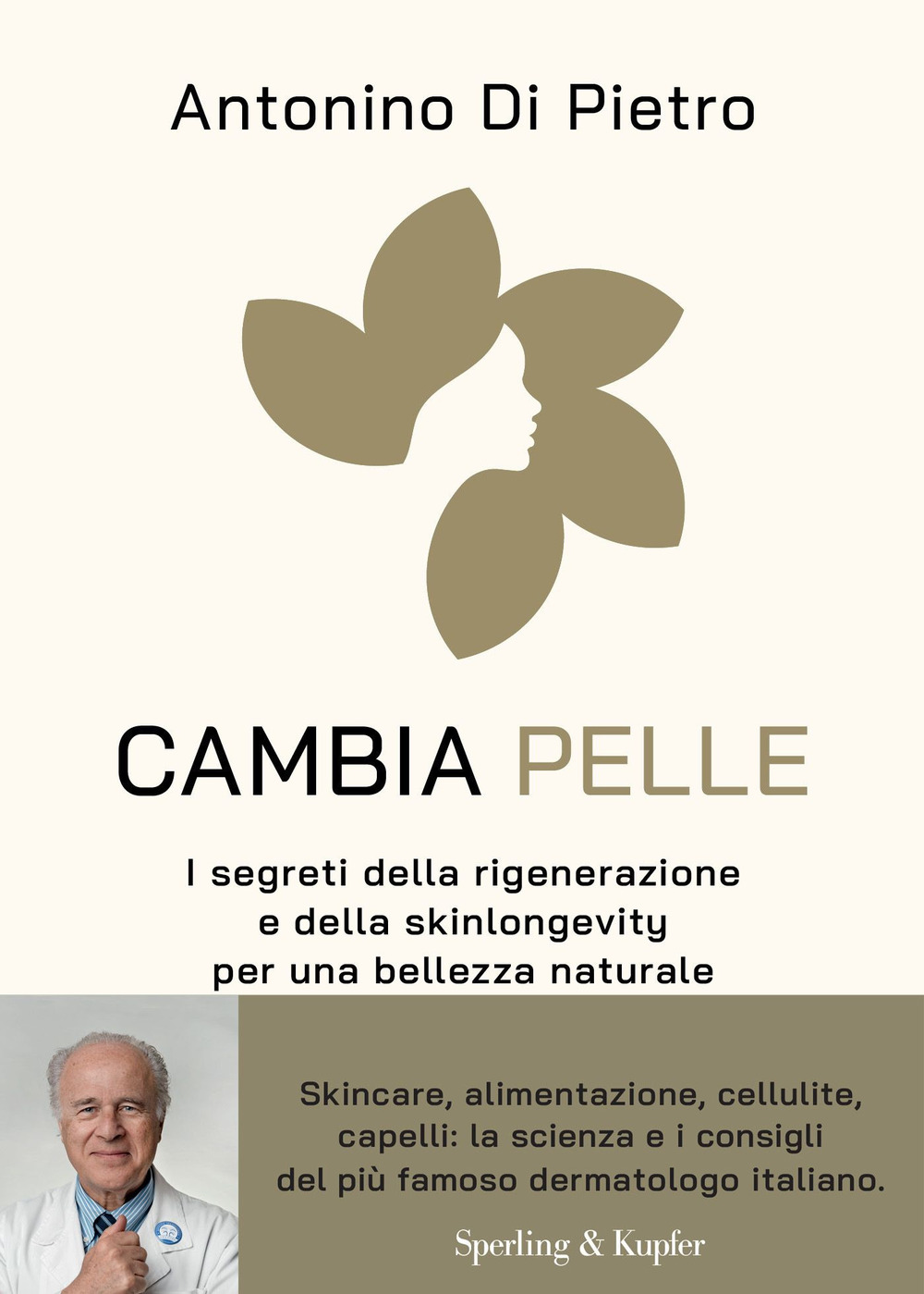 Libro Cambia pelle. I segreti della rigenerazione e della skinlongevity per una bellezza naturale di Antonino Di Pietro - ean 9788820082581 - Sperling & Kupfer