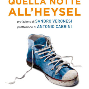 Libro Quella notte all'Heysel di Emilio Targia - ean 9788820082857 - Sperling & Kupfer