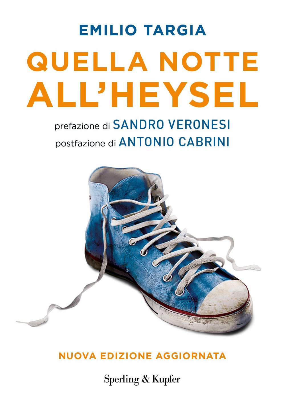 Libro Quella notte all'Heysel di Emilio Targia - ean 9788820082857 - Sperling & Kupfer