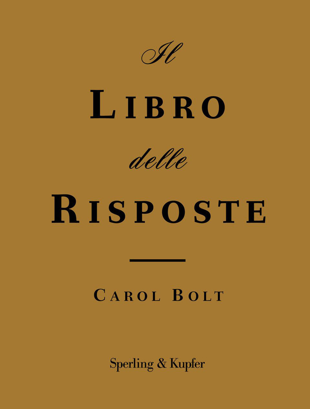 Libro libro delle risposte di Carol Bolt - ean 9788820082918 - Sperling & Kupfer
