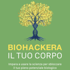 Libro Biohackera il tuo corpo. Impara a usare la scienza per sbloccare il tuo pieno potenziale biologico di Lorenzo Perobelli - ean 9788820083137 - Sperling & Kupfer