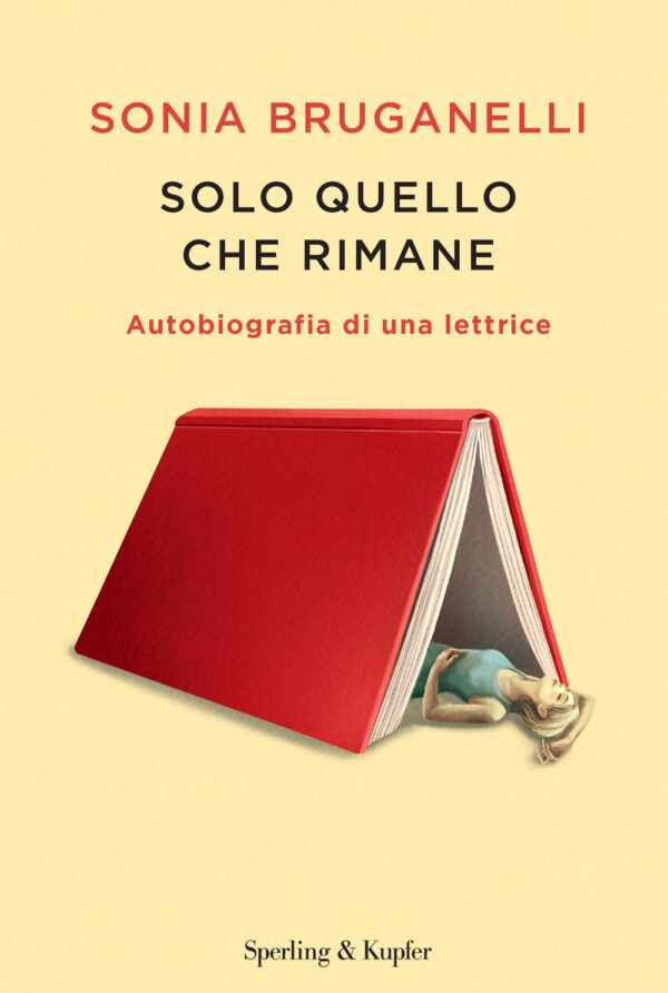Libro Solo quello che rimane. Autobiografia di una lettrice di Sonia Bruganelli - ean 9788820083243 - Sperling & Kupfer