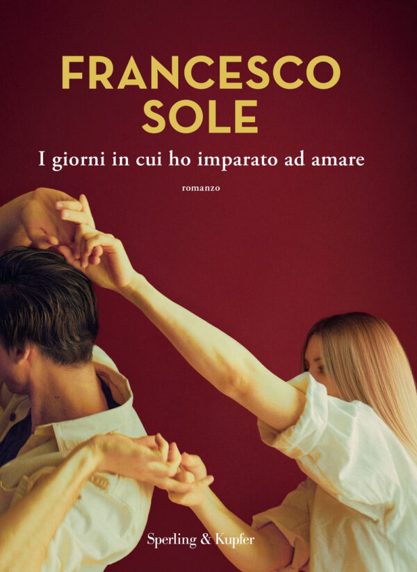 Libro giorni in cui ho imparato ad amare di Francesco Sole - ean 9788820083618 - Sperling & Kupfer