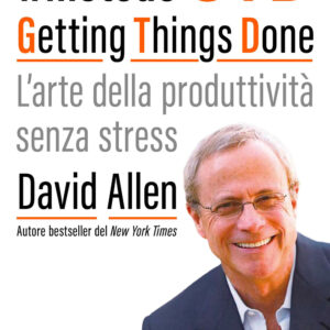 Libro metodo GTD Getting Things Done. L'arte della produttività senza stress di David Allen - ean 9788820083960 - Sperling & Kupfer