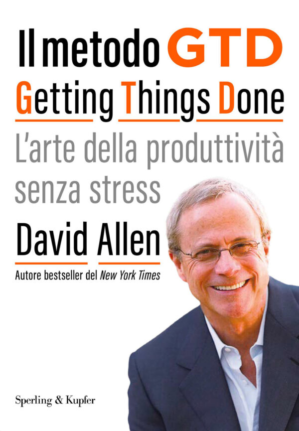 Libro metodo GTD Getting Things Done. L'arte della produttività senza stress di David Allen - ean 9788820083960 - Sperling & Kupfer