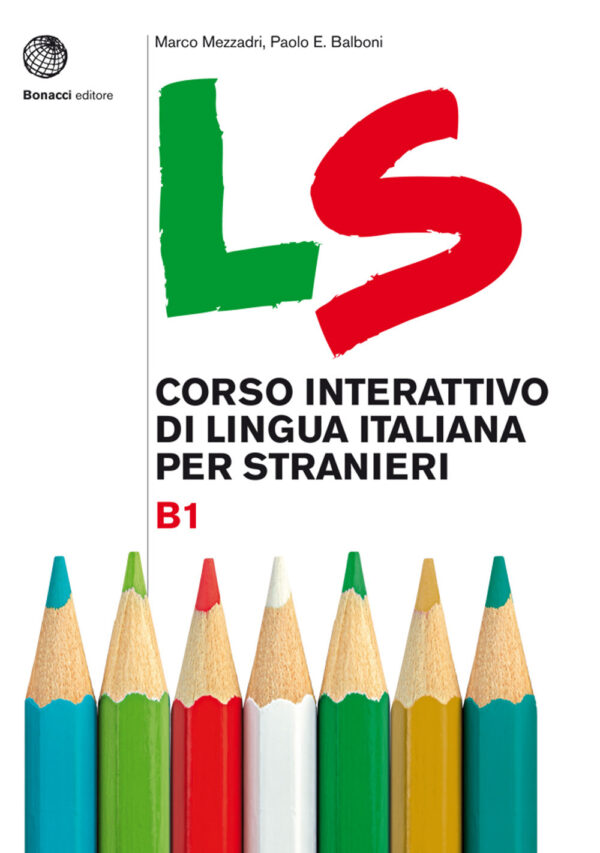 Libro LS. Corso interattivo di lingua italiana per stranieri. B1 di Marco Mezzadri; Paolo E. Balboni - ean 9788820138356 - Bonacci