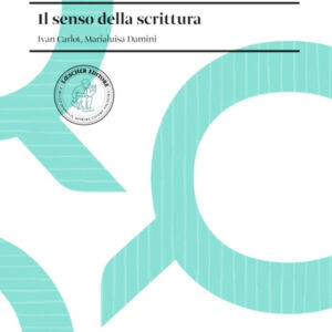 Libro senso della scrittura di Marialuisa Damini; Ivan Carlot - ean 9788820138684 - Loescher