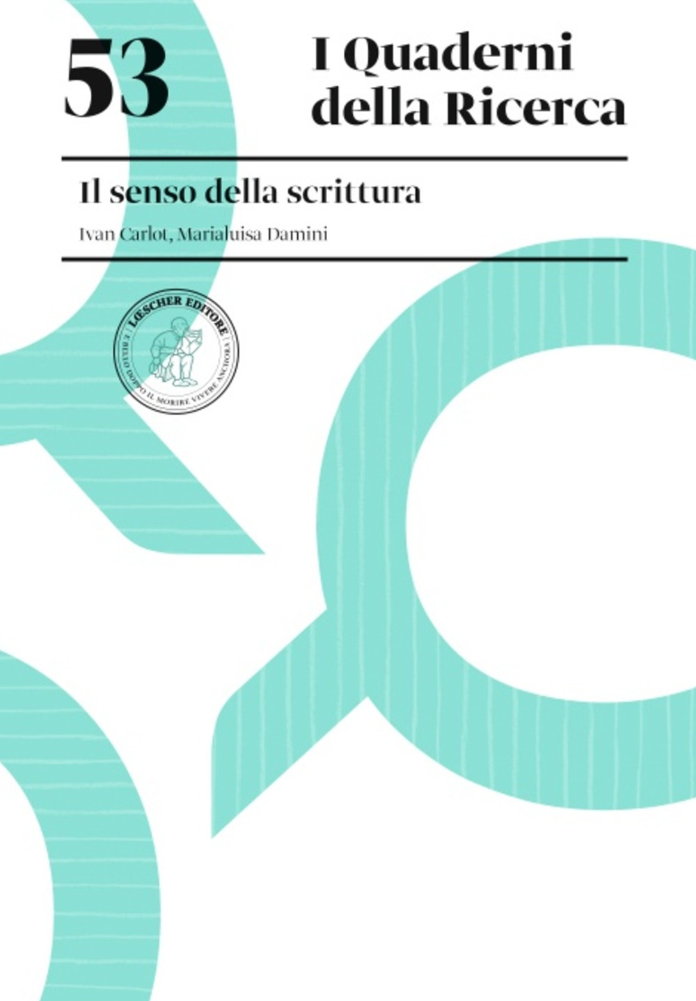 Libro senso della scrittura di Marialuisa Damini; Ivan Carlot - ean 9788820138684 - Loescher