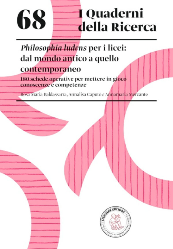 Libro Philosophia ludens per i licei: dal mondo antico a quello contemporaneo. 180 schede operative per mettere in gioco conoscenze e competenze di Annalisa Caputo - ean 9788820139025 - Loescher