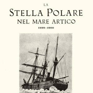 Libro Stella Polare nel mare Artico 1899-1900 (rist. anast. 1903) di Luigi Amedeo di Savoia; Umberto Cagni; Achille Cavalli Molinelli - ean 9788820375256 - Hoepli