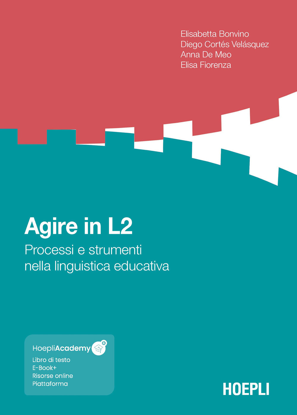 Libro Agire in L2. Processi e strumenti nella linguistica educativa di Elisabetta Bonvino; Diego Cortés Velásquez; Anna De Meo; Elisa Fiorenza - ean 9788820377489 - Hoepli