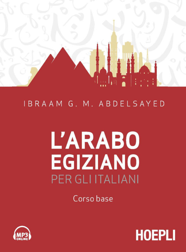 Libro arabo egiziano per gli italiani. Corso base di G. M. Abdelsayed Ibraam - ean 9788820382674 - Hoepli