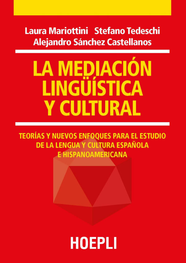 Libro mediación lingüística y cultural. Teorías y nuevos enfoques para el estudio de la lengua y cultura española e hispanoamericana di Laura Mariottini; Stefano Tedeschi; Alejandro Sánchez Castellanos - ean 9788820390266 - Hoepli