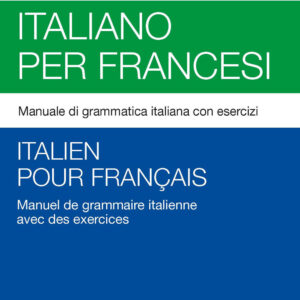 Libro Italiano per francesi. Manuale di grammatica italiana con esercizi di Francine Pellegrini; Karine Renzi - ean 9788820390679 - Hoepli
