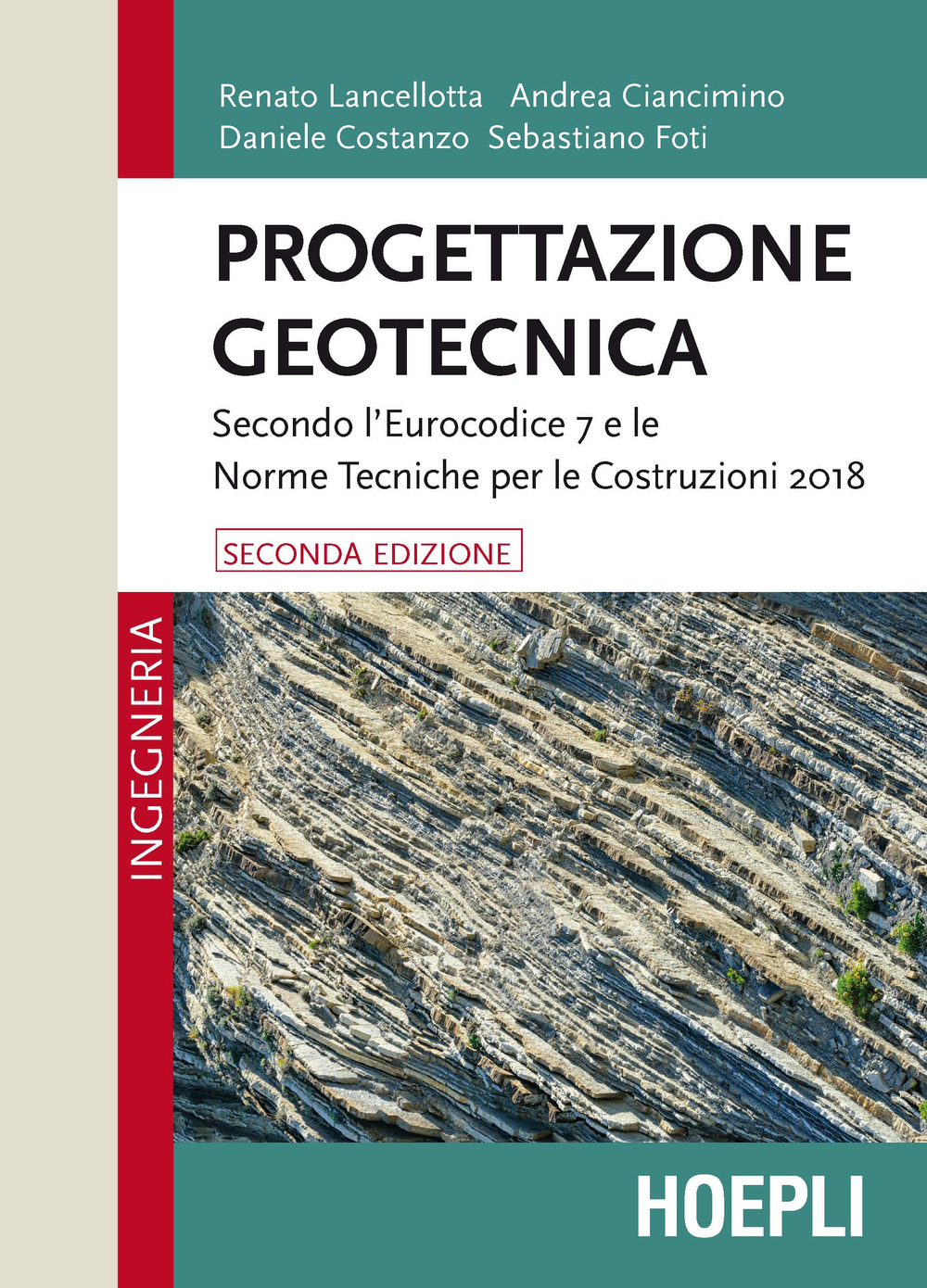 Libro Progettazione geotecnica. Secondo l’Eurocodice 7 e le Norme Tecniche per le Costruzioni 2018 di Renato Lancellotta; Daniele Costanzo; Andrea Ciancimino; Sebastiano Foti - ean 9788820391362 - Hoepli