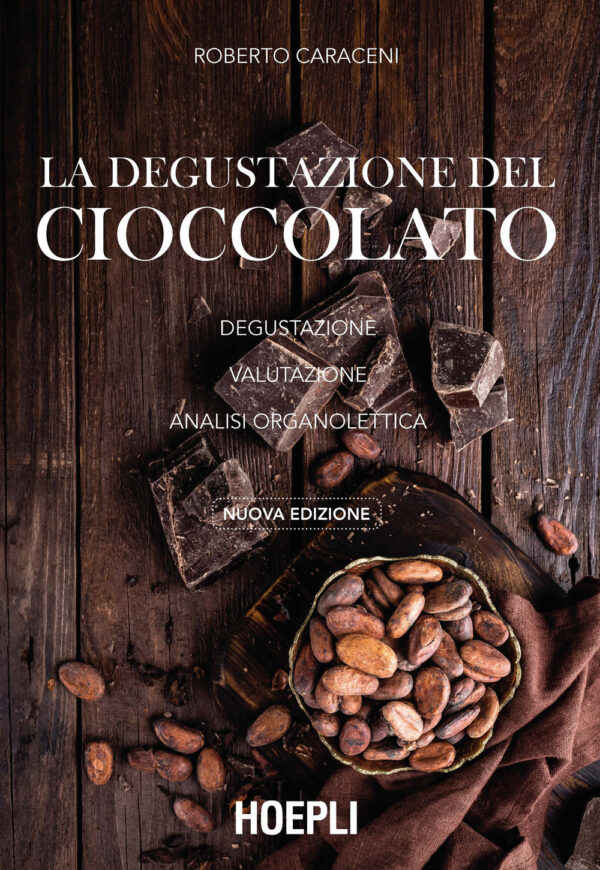 Libro degustazione del cioccolato. Degustazione. Valutazione. Analisi organolettica di Roberto Caraceni - ean 9788820391744 - Hoepli