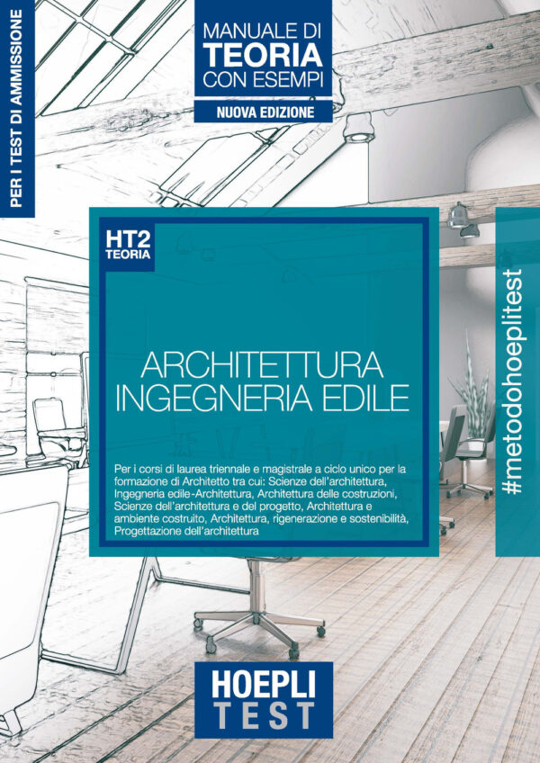 Libro Hoepli Test. Architettura e Ingegneria edile. Manuale di teoria con esempi. Per i test di ammissione all'università di  - ean 9788820392376 - Hoepli