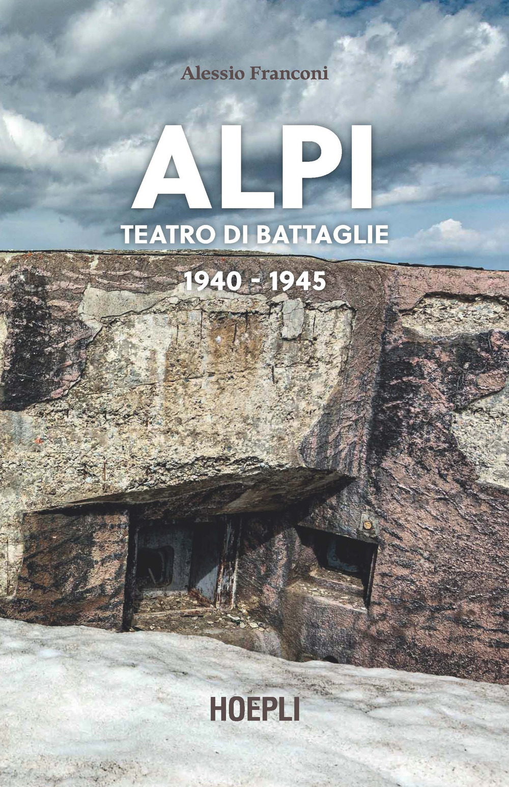 Libro Alpi. Teatro di battaglie. 1940-1945 di Alessio Franconi - ean 9788820392789 - Hoepli